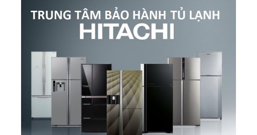 Bảo hành, sửa tủ lạnh Hitachi